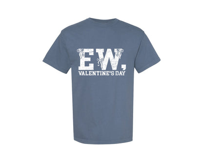 brand:Comfort Colors|color:Blue Jean|Funny Valentine Ew Valentines Graphic T-Shirt