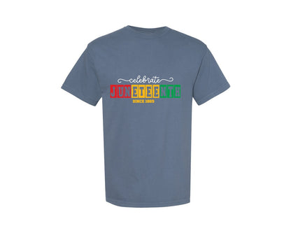 brand:Comfort Colors|color:Blue Jean|Juneteenth Celebrate Black History 6 Graphic T-Shirt