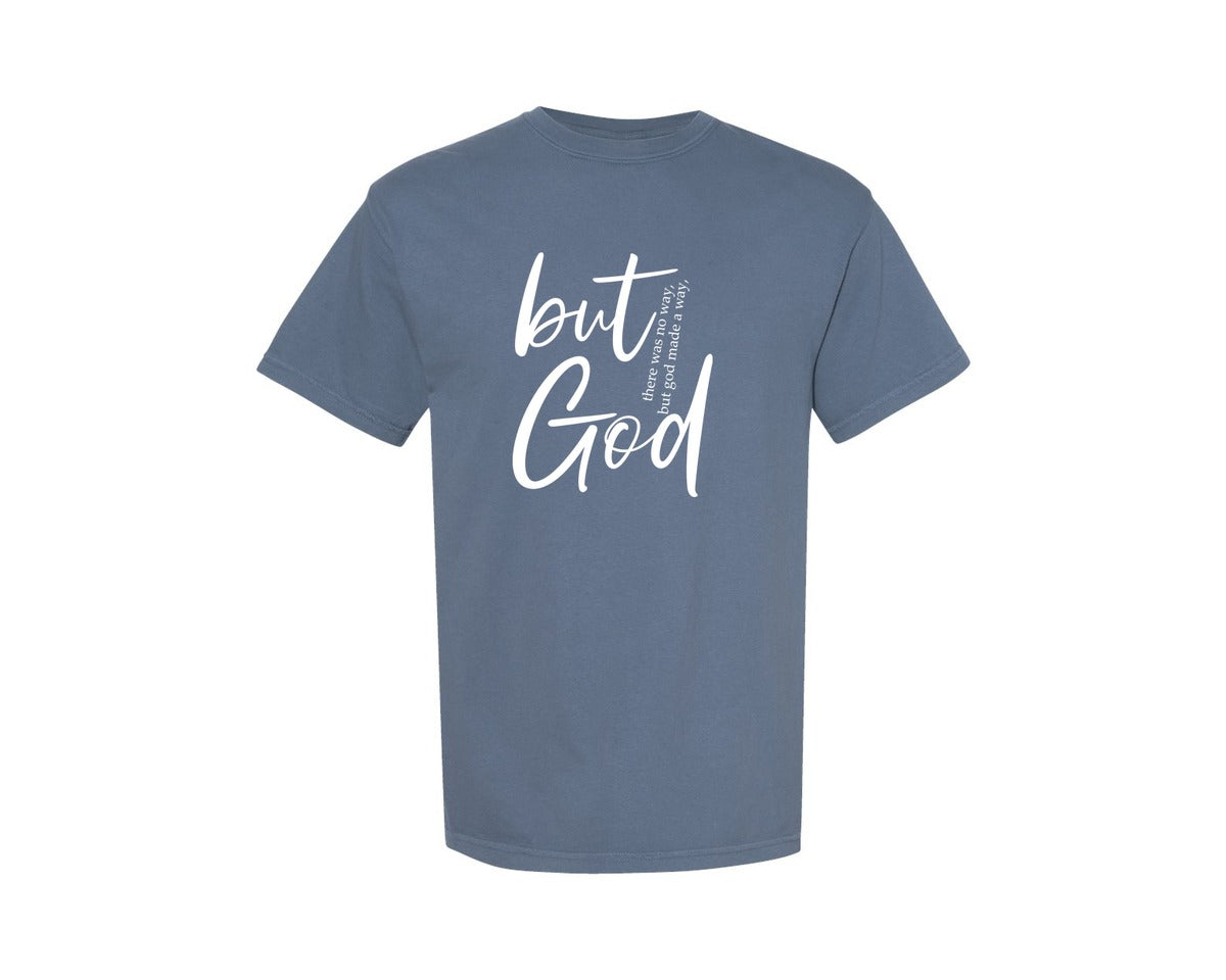 brand:Comfort Colors|color:Blue Jean|But God But God Shirt 2 Graphic T-Shirt