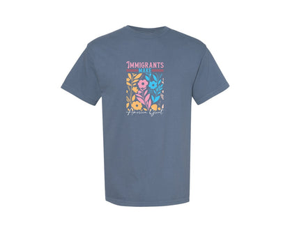 brand:Comfort Colors|color:Blue Jean|Immigrants Make America Great Proud Tee Graphic T-Shirt