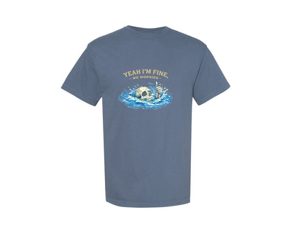 brand:Comfort Colors|color:Blue Jean|Yeah Im Fine No Worries Graphic T-Shirt