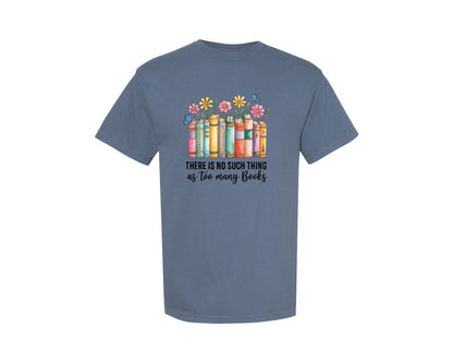 brand:Comfort Colors|color:Blue Jean|Too Many Books Cute Floral Art Graphic T-Shirt