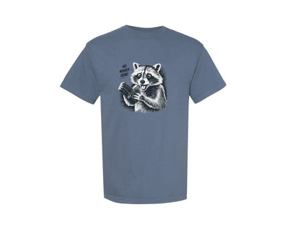 brand:Comfort Colors|color:Blue Jean|Raccoon Have No Money Here Graphic T-Shirt