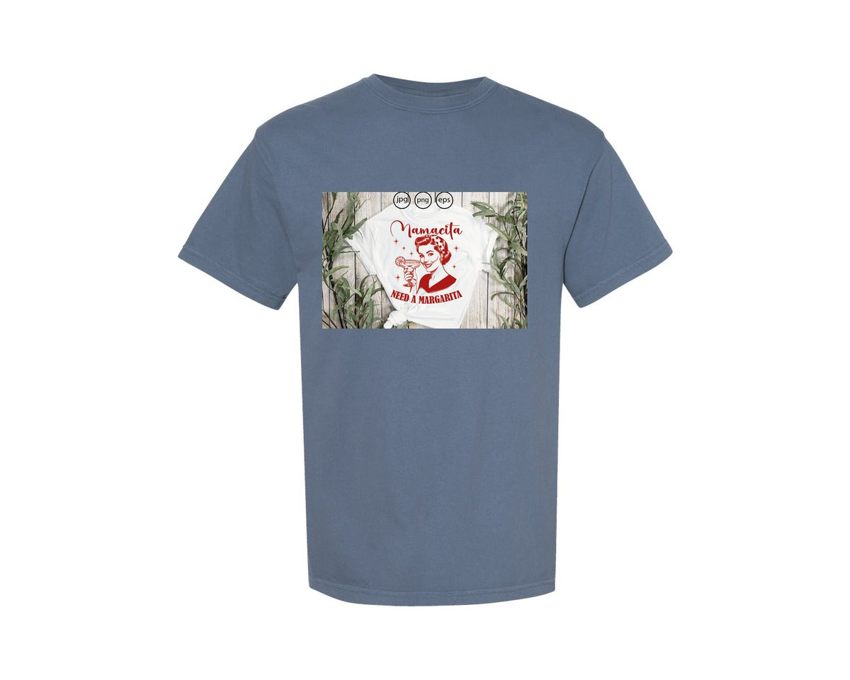 brand:Comfort Colors|color:Blue Jean|Mamacita Needs A Margarita 26 Graphic T-Shirt
