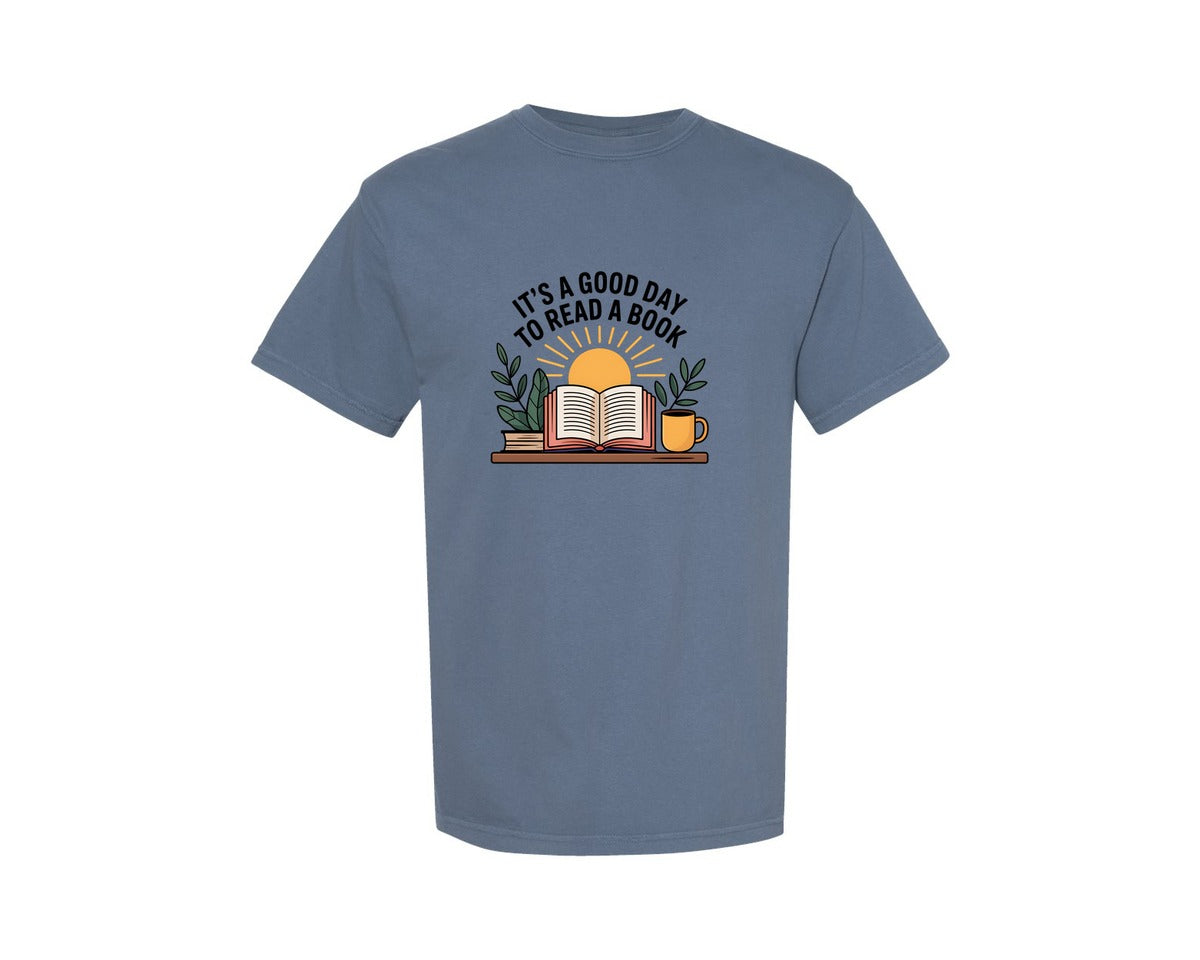 brand:Comfort Colors|color:Blue Jean|Its A Good Day To Read A Book 12 Graphic T-Shirt