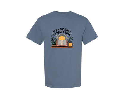 brand:Comfort Colors|color:Blue Jean|Its A Good Day To Read A Book 12 Graphic T-Shirt