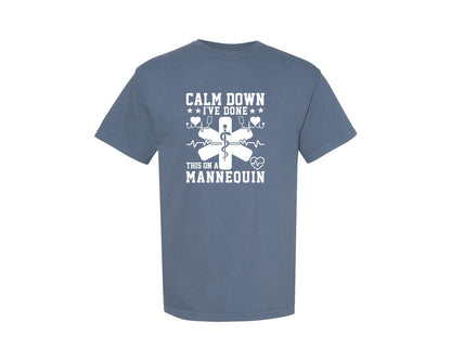 brand:Comfort Colors|color:Blue Jean|New Calm Down Ive Done This On A Manneq Graphic T-Shirt