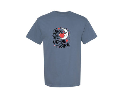 brand:Comfort Colors|color:Blue Jean|Love You To The Moon And Back Design Graphic T-Shirt