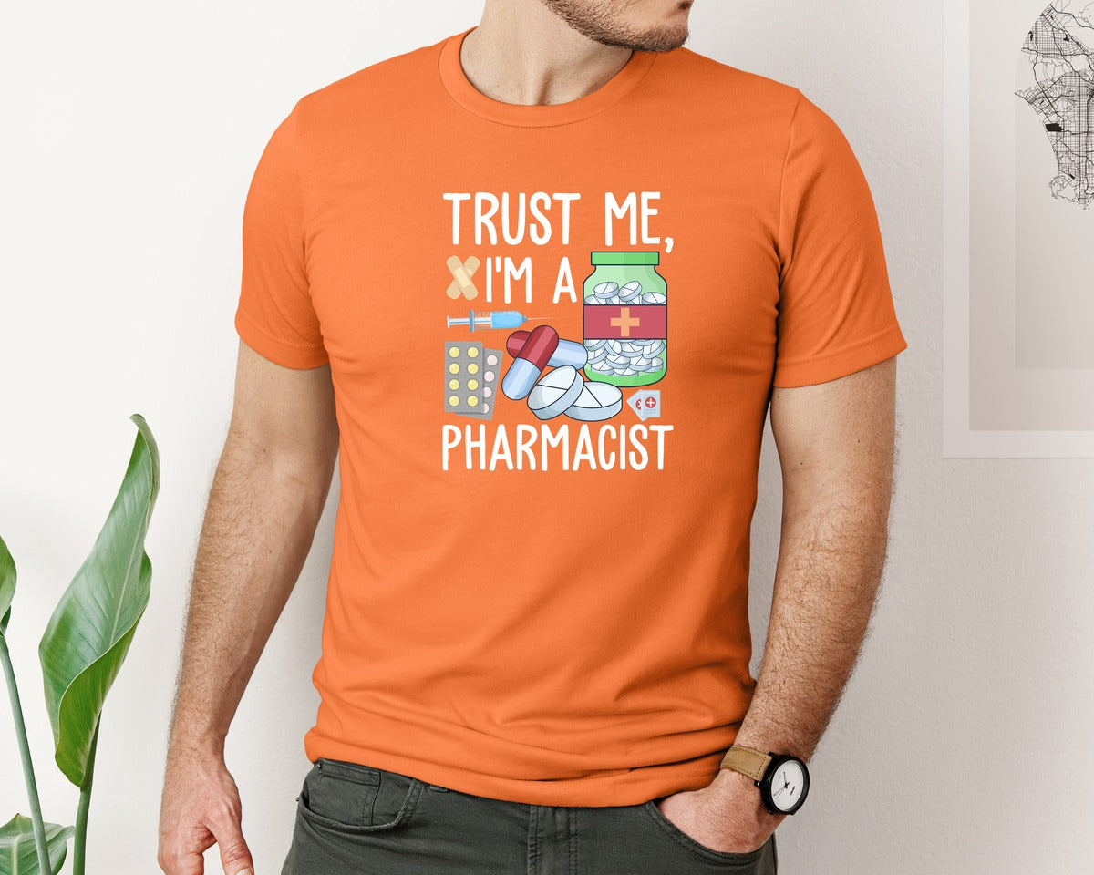 brand:Bella Canvas|color:Burnt Orange|Pharmacist Trust Me Career T Shirt Graphic T-Shirt
