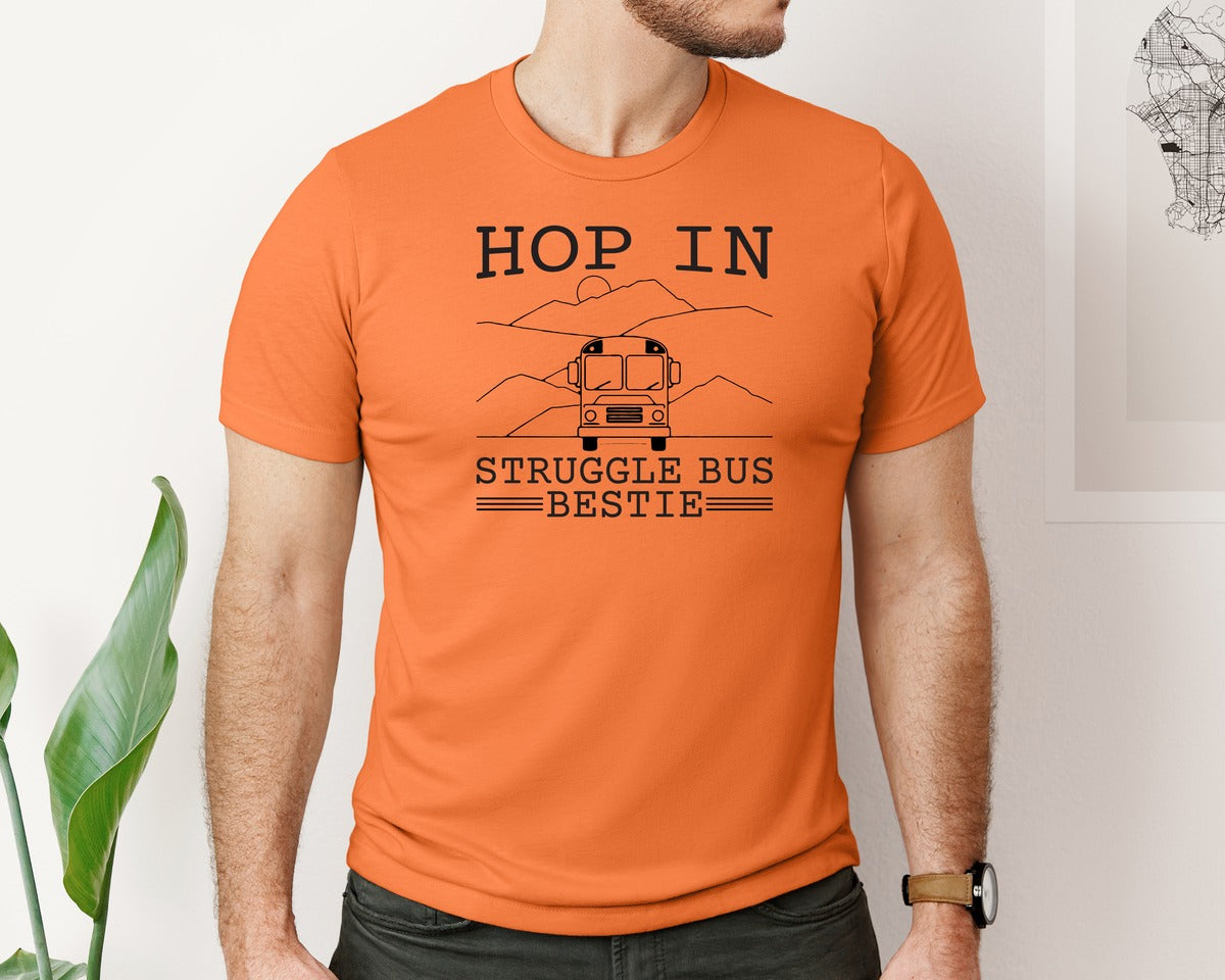 brand:Bella Canvas|color:Burnt Orange|Hop In Bestie Sweatshirt Struggle Bus Graphic T-Shirt