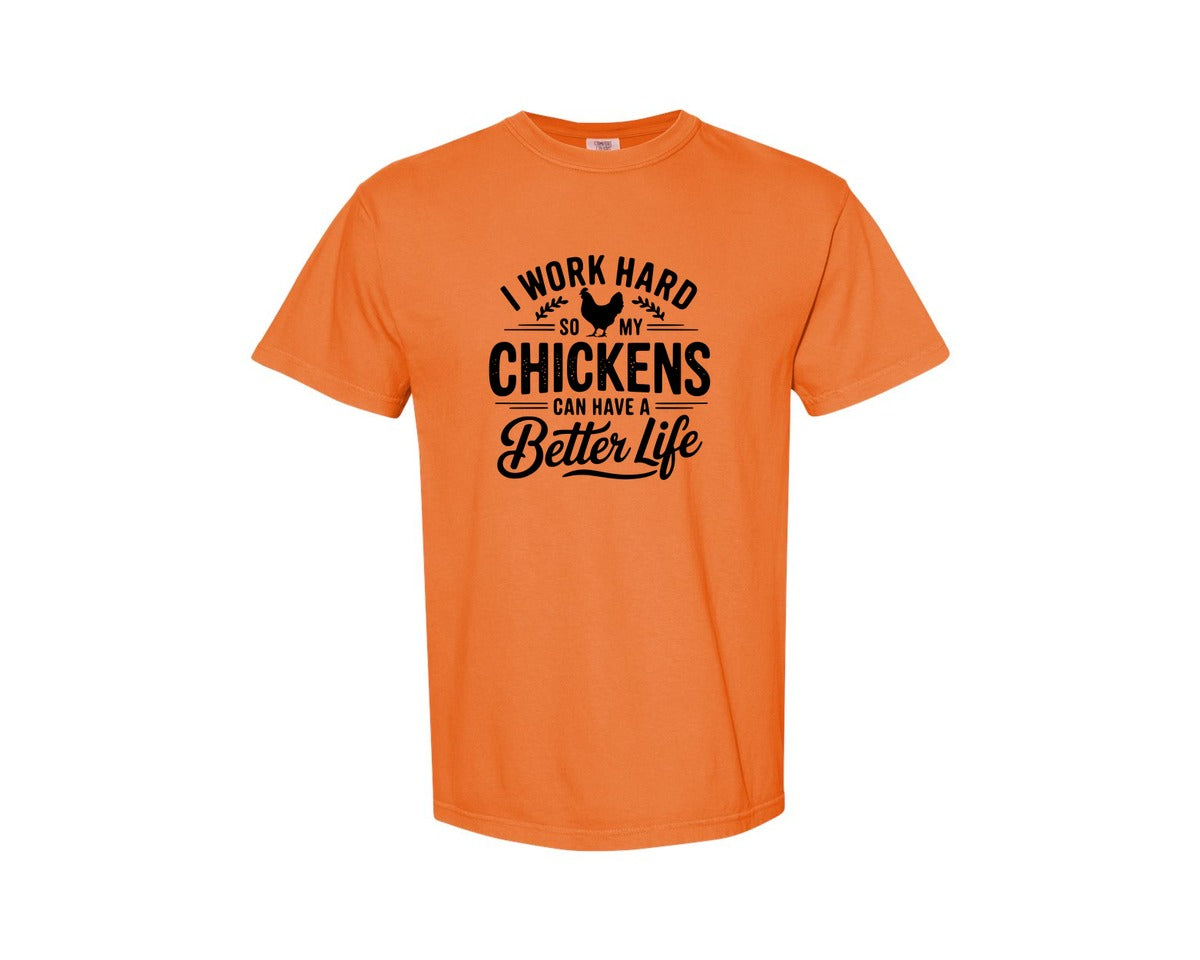 brand:Comfort Colors|color:Burnt Orange|I Work Hard So My Chickens Can Have A Be 2 Graphic T-Shirt