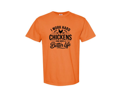 brand:Comfort Colors|color:Burnt Orange|I Work Hard So My Chickens Can Have A Be 2 Graphic T-Shirt