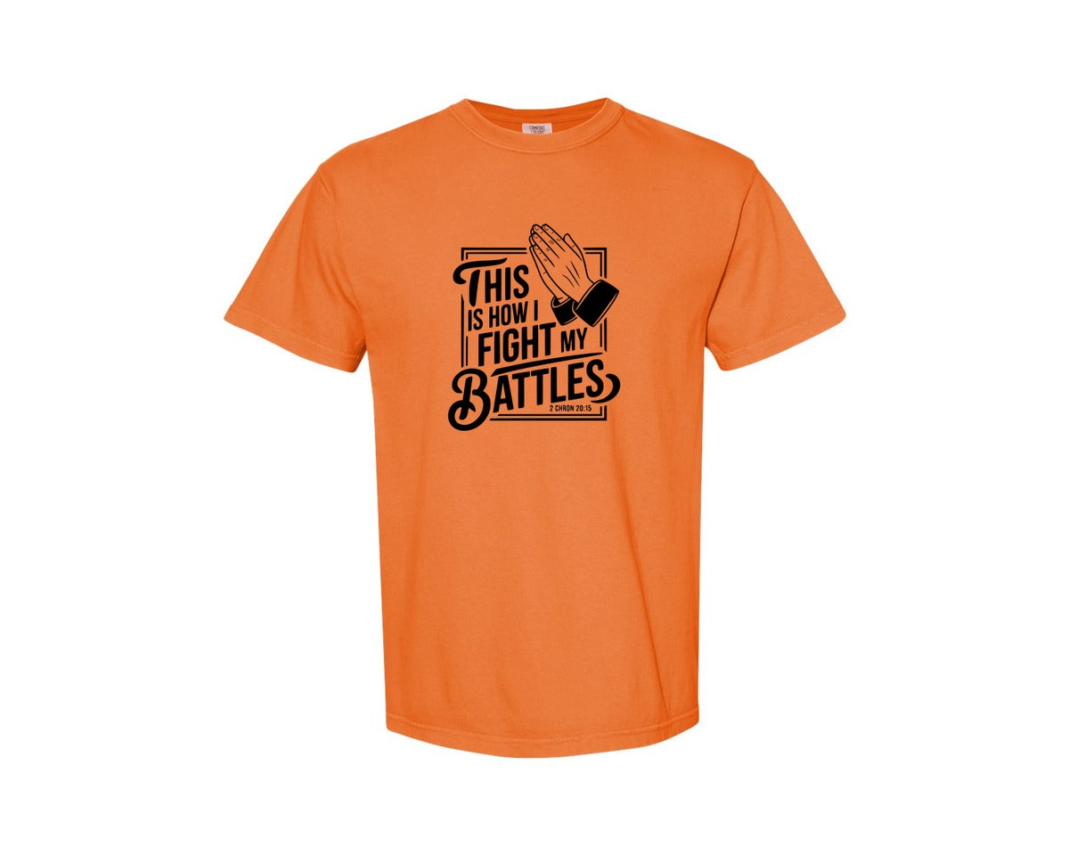 brand:Comfort Colors|color:Burnt Orange|This Is How I Fight My Battles 2 Chron 2 Graphic T-Shirt