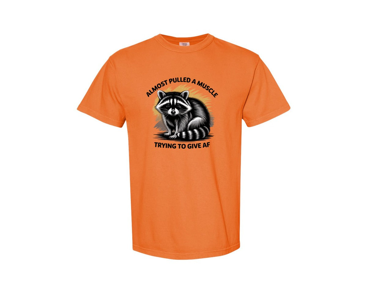 brand:Comfort Colors|color:Burnt Orange|Funny Raccoon Sarcastic Quote Graphic T-Shirt