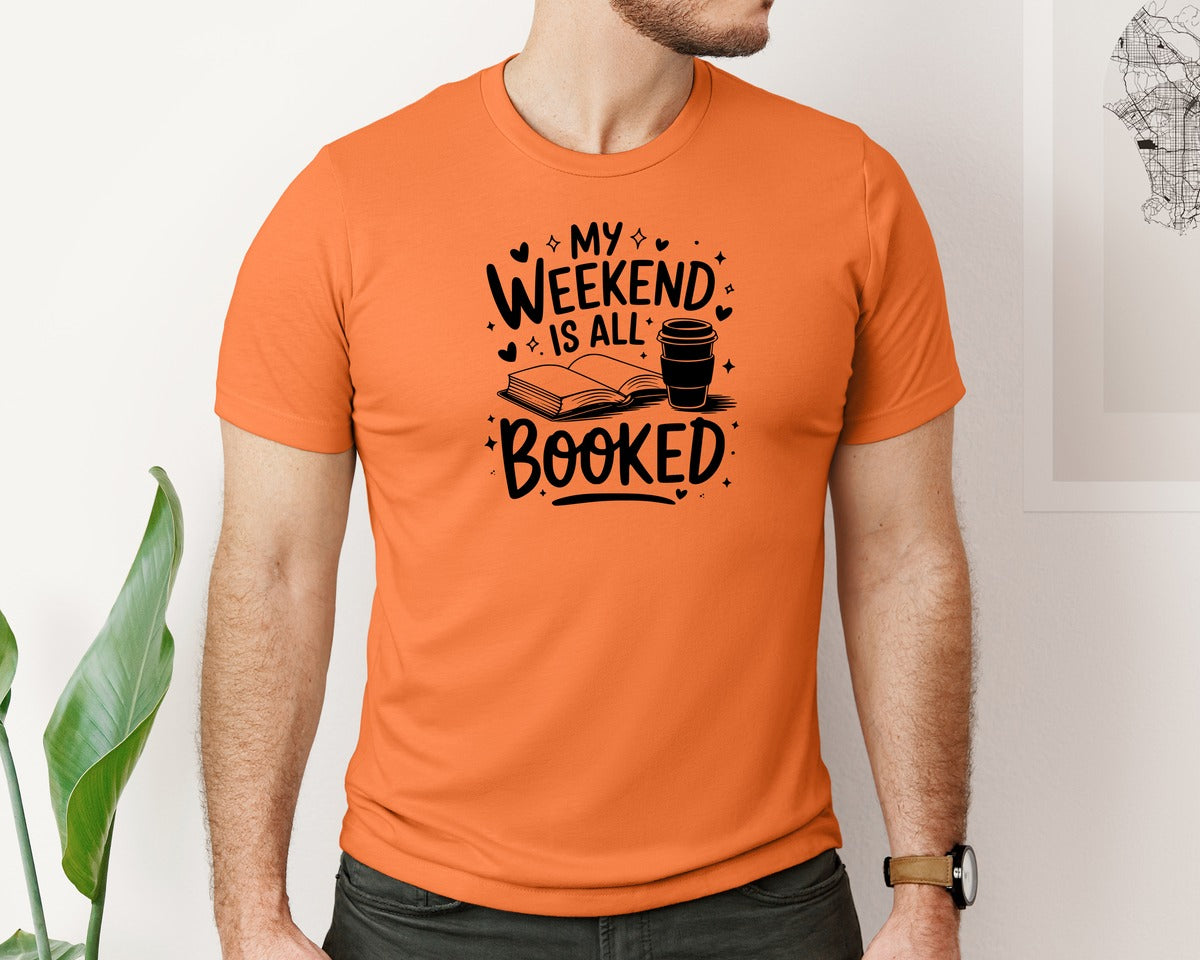 brand:Bella Canvas|color:Burnt Orange|My Weekend Is All Booked T Shirt Design 4 Graphic T-Shirt