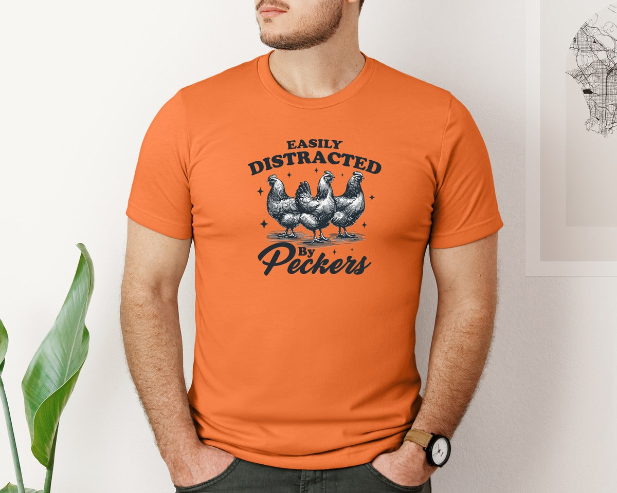 brand:Bella Canvas|color:Burnt Orange|Funny Easily Distracted By Peckers Shirt Graphic T-Shirt