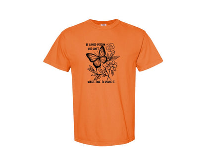 brand:Comfort Colors|color:Burnt Orange|Be A Good Person Self Love Graphic T-Shirt