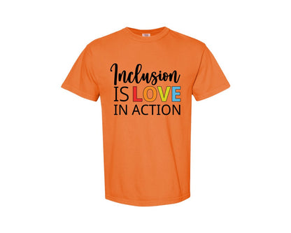 brand:Comfort Colors|color:Burnt Orange|Inclusion Is Love In Action T Shirt Graphic T-Shirt