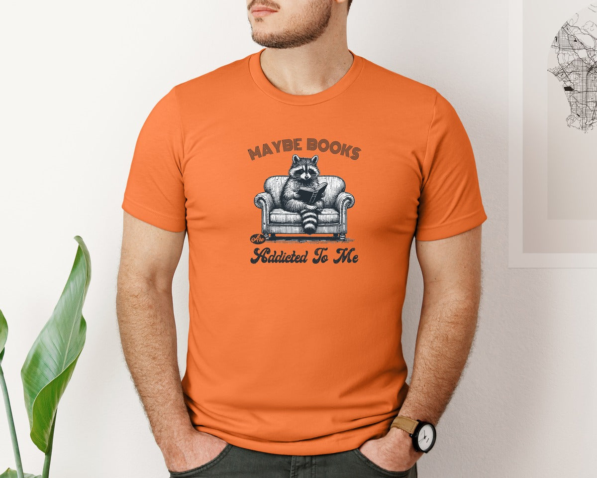 brand:Bella Canvas|color:Burnt Orange|Maybe Books Are Addicted To Me Raccoon Graphic T-Shirt