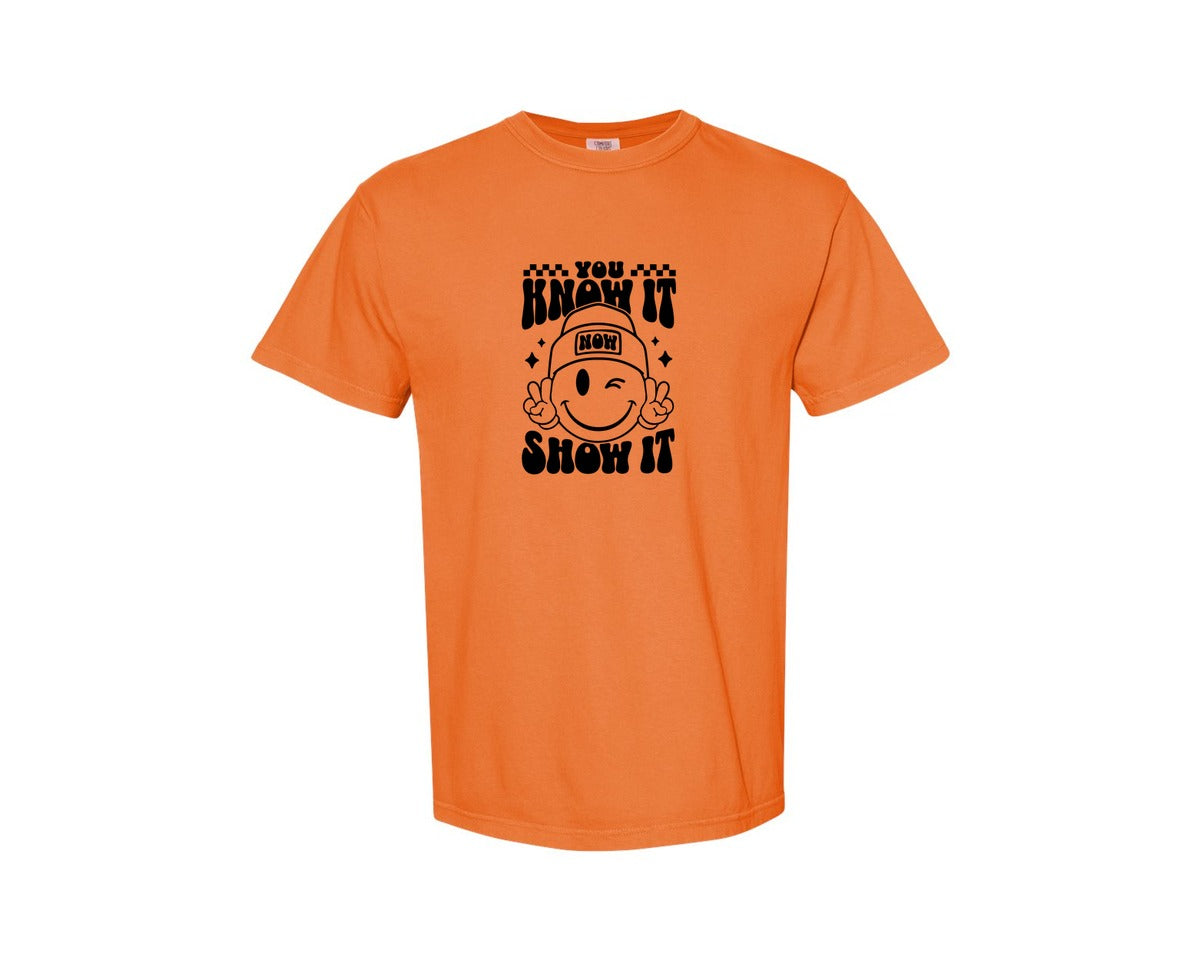 brand:Comfort Colors|color:Burnt Orange|You Know It Now Show It 2 Graphic T-Shirt