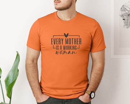 brand:Bella Canvas|color:Burnt Orange|Every Mother Is A Working Woman 2 Graphic T-Shirt