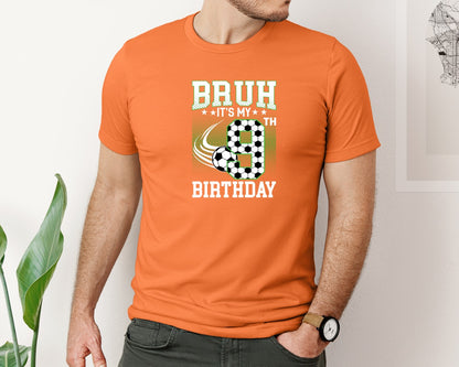 brand:Bella Canvas|color:Burnt Orange|Bruh Its My 9Th Birthday Soccer T Shirt Graphic T-Shirt