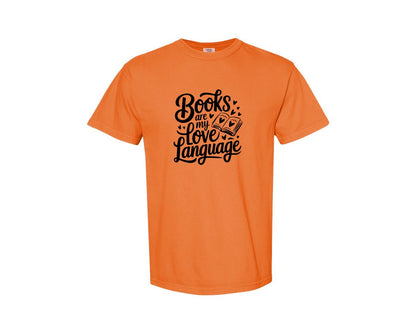 brand:Comfort Colors|color:Burnt Orange|Books Are My Love Language T Shirt Desig Graphic T-Shirt