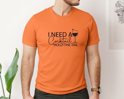 brand:Bella Canvas|color:Burnt Orange|I Need A Cocktail Hold The Tail 2 Graphic T-Shirt