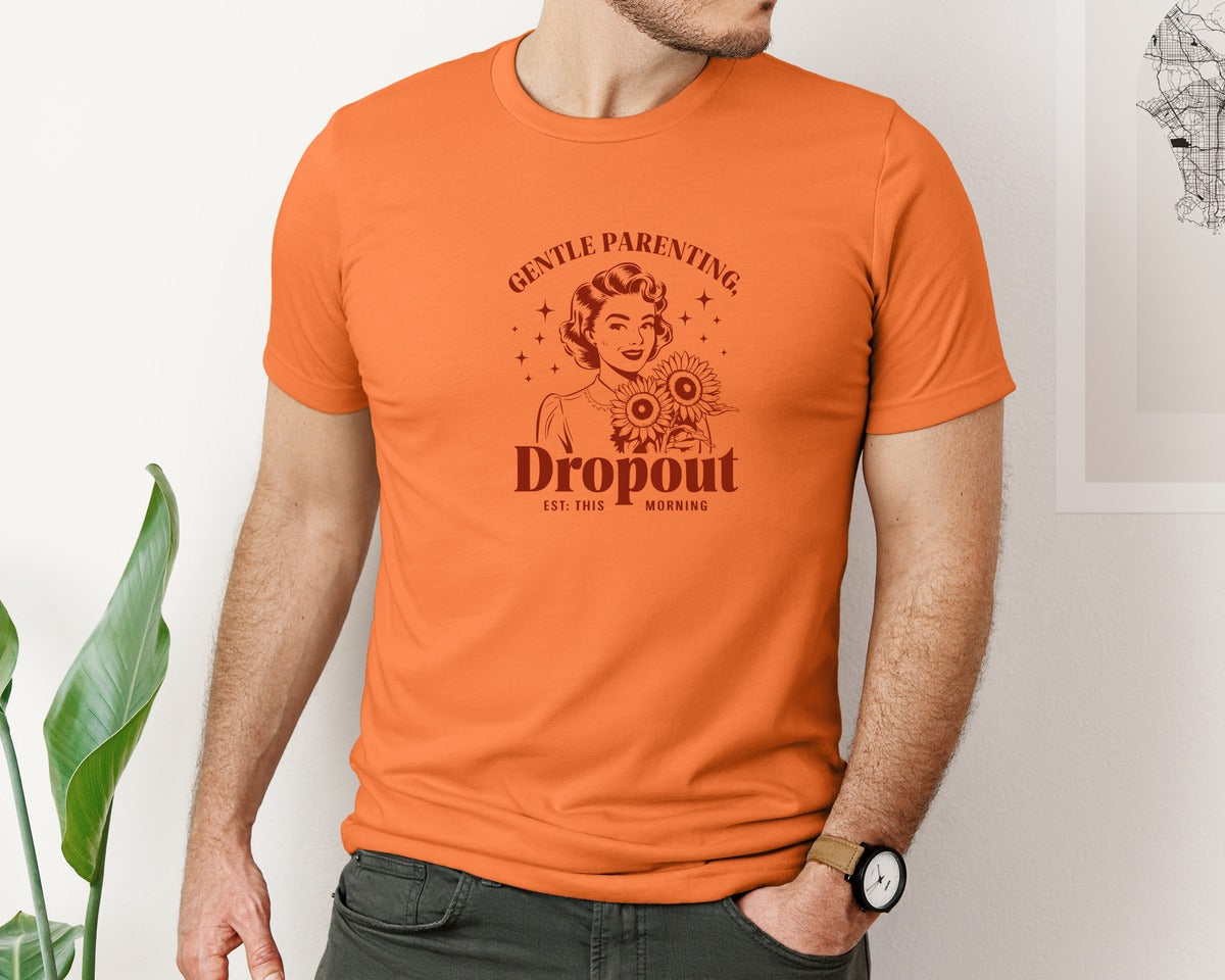 brand:Bella Canvas|color:Burnt Orange|Gentle Parenting Dropout Est This Mornin 2 Graphic T-Shirt