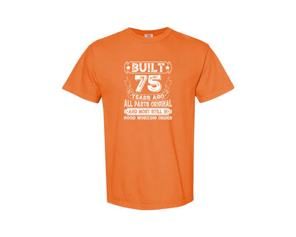 brand:Comfort Colors|color:Burnt Orange|Built 75 Years Ago All Parts Original 3 Graphic T-Shirt
