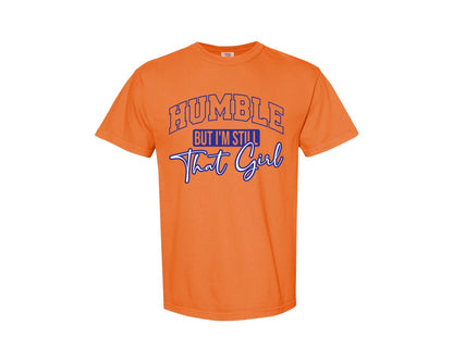brand:Comfort Colors|color:Burnt Orange|Humble But Im Still That Girl Rap Graphic T-Shirt