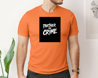 brand:Bella Canvas|color:Burnt Orange|Partner In Crime T Shirt Design Graphic T-Shirt