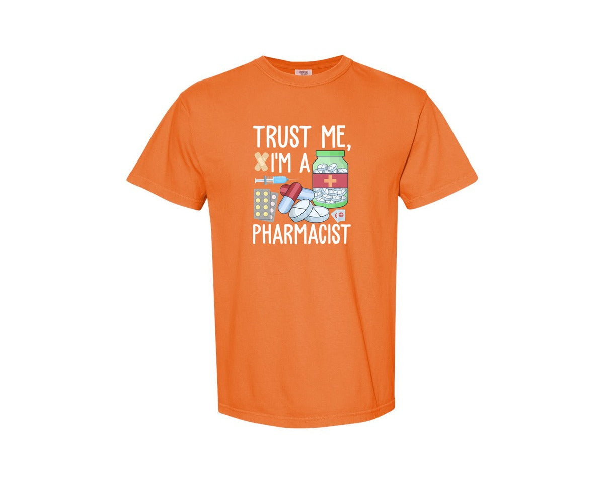 brand:Comfort Colors|color:Burnt Orange|Pharmacist Trust Me Career T Shirt Graphic T-Shirt