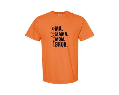 brand:Comfort Colors|color:Burnt Orange|Funny Mom Ma Mama Mom Bruh 2 Graphic T-Shirt