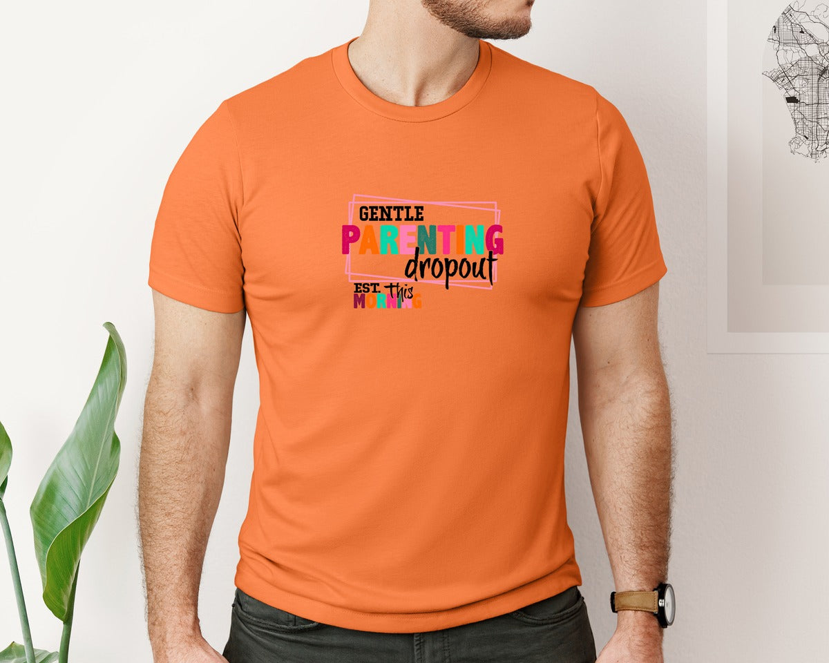 brand:Bella Canvas|color:Burnt Orange|Gentle Parenting Dropout Svgmothers Day 2 Graphic T-Shirt