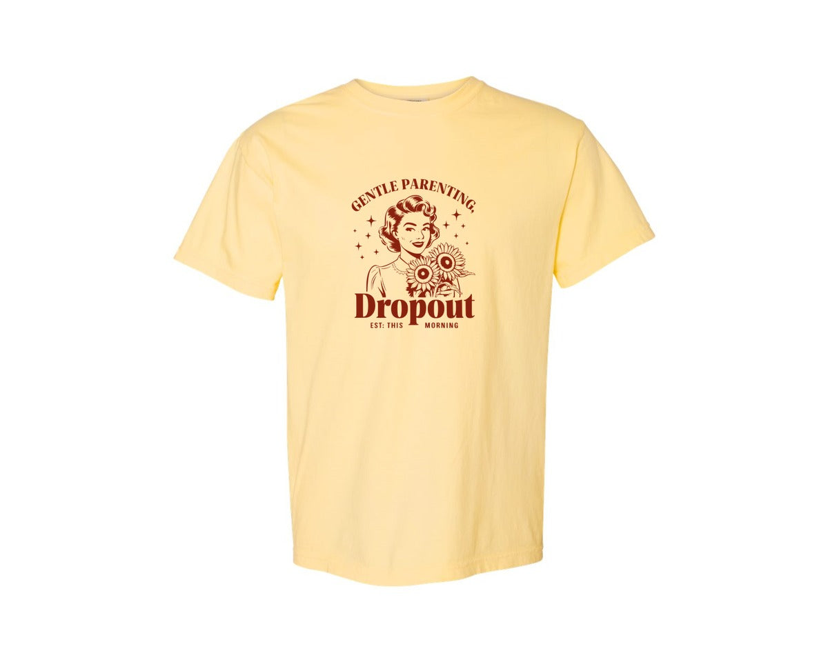 brand:Comfort Colors|color:Butter|Gentle Parenting Dropout Est This Mornin 2 Graphic T-Shirt