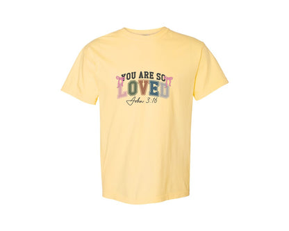 brand:Comfort Colors|color:Butter|You Are So Loved 33 Graphic T-Shirt