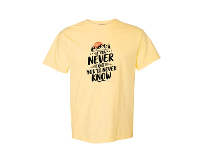 brand:Comfort Colors|color:Butter|If You Never Go Youll Never Know 3 Graphic T-Shirt