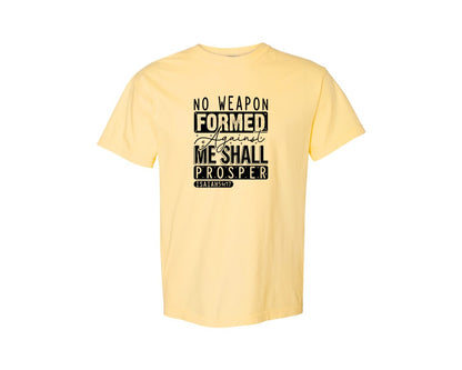 brand:Comfort Colors|color:Butter|No Weapon Formed Against Me Shall Prospe Graphic T-Shirt