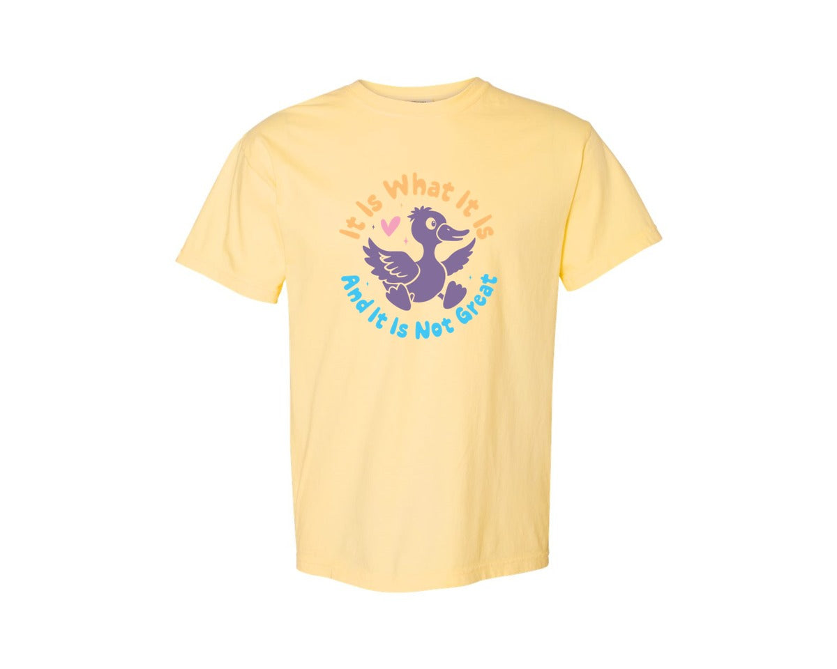 brand:Comfort Colors|color:Butter|It Is What It Is And It Is Not Great 12 Graphic T-Shirt