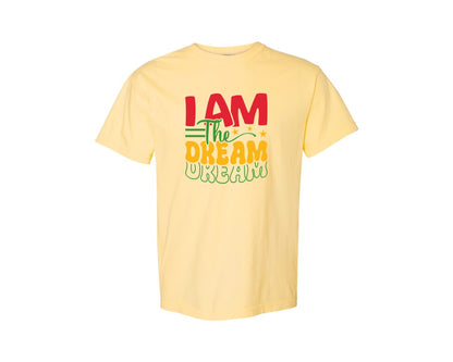 brand:Comfort Colors|color:Butter|I Am The Dream Mlk Day Quote Design 6 Graphic T-Shirt