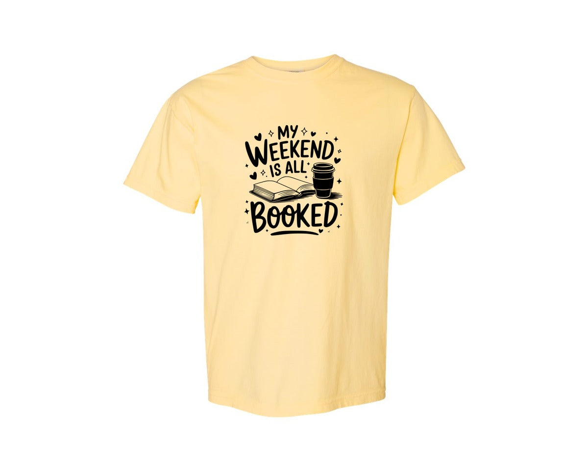 brand:Comfort Colors|color:Butter|My Weekend Is All Booked T Shirt Design 4 Graphic T-Shirt