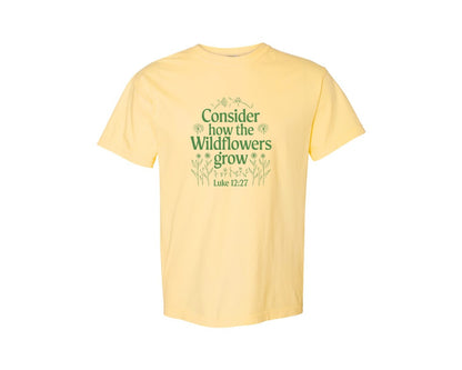 brand:Comfort Colors|color:Butter|Consider How The Wildflowers Grow Luke 1 4 Graphic T-Shirt