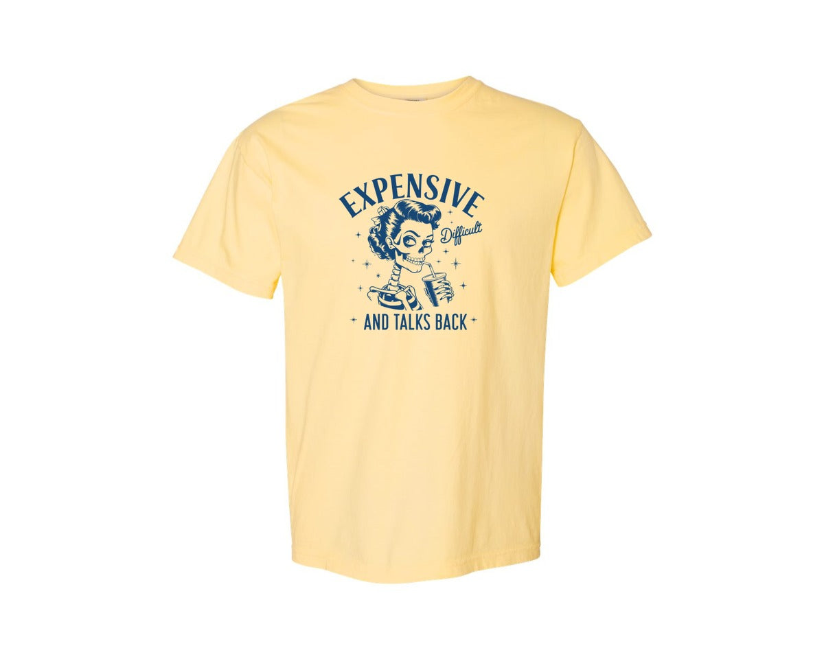 brand:Comfort Colors|color:Butter|Expensive Difficult And Talks Back D 4 Graphic T-Shirt