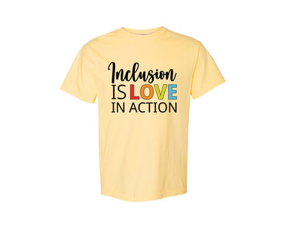 brand:Comfort Colors|color:Butter|Inclusion Is Love In Action T Shirt Graphic T-Shirt