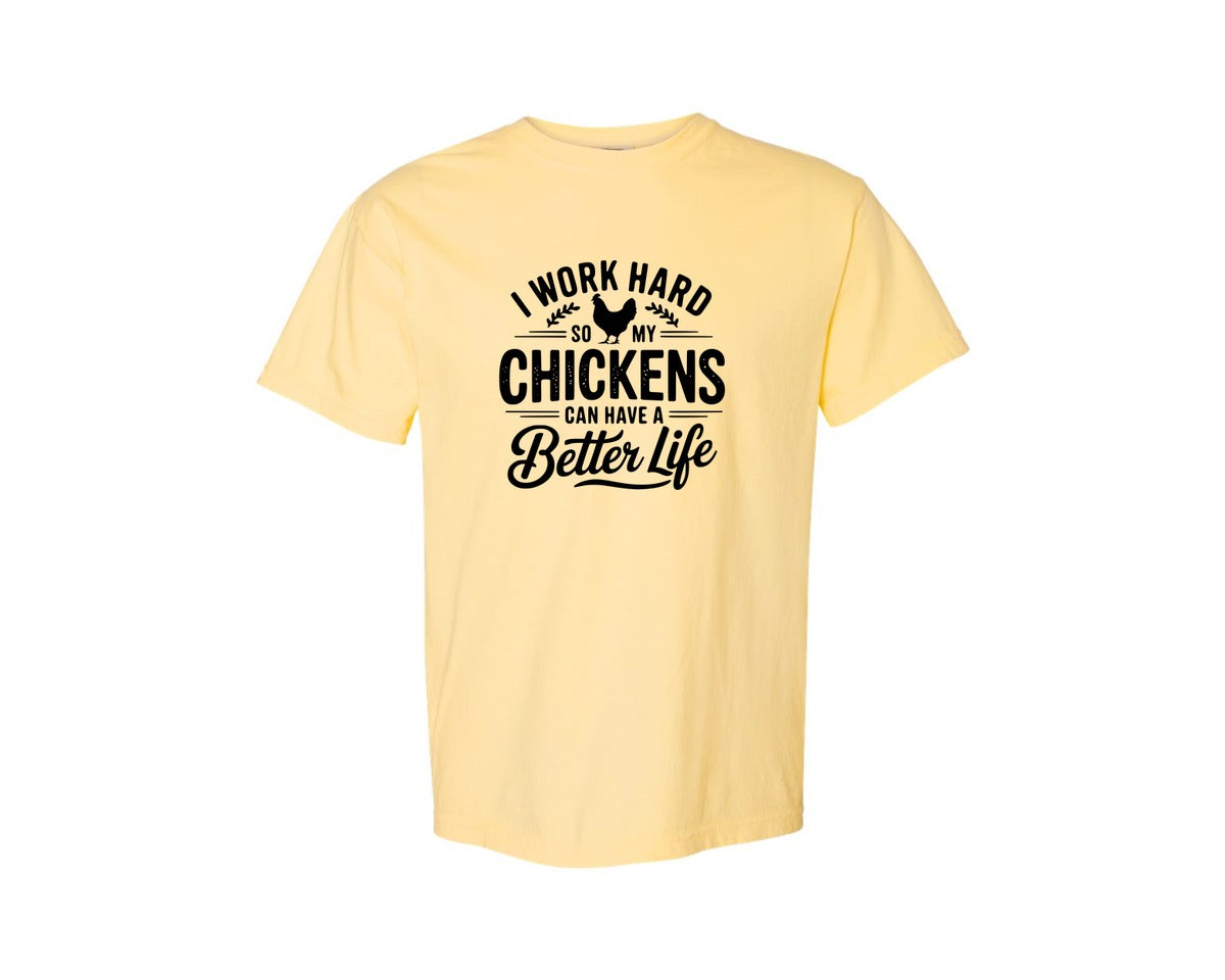brand:Comfort Colors|color:Butter|I Work Hard So My Chickens Can Have A Be 2 Graphic T-Shirt