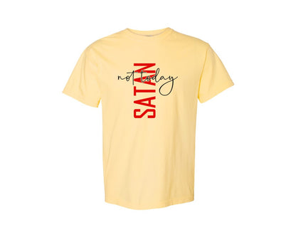 brand:Comfort Colors|color:Butter|Not Today Satan Shirt Design Graphic T-Shirt
