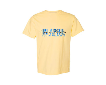 brand:Comfort Colors|color:Butter|In April We Wear Blue Autism Awareness 17 Graphic T-Shirt