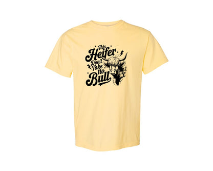 brand:Comfort Colors|color:Butter|This Heifer Don T Take No Bull T Shi Graphic T-Shirt