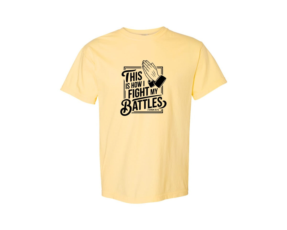 brand:Comfort Colors|color:Butter|This Is How I Fight My Battles 2 Chron 2 Graphic T-Shirt